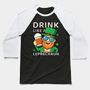 Drink Like A Leprechaun | St. Patrick's Day Funny Baseball T-Shirt